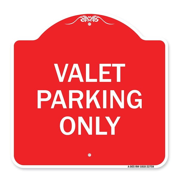 Signmission Designer Series Sign-Valet Parking Only, Red & White Aluminum Sign, 18" x 18", RW-1818-22758 A-DES-RW-1818-22758 - main